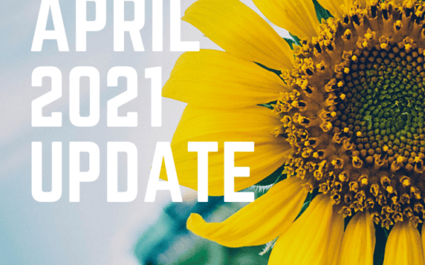 Close-up of a sunflower on the right side with the text “April 2021 Update” in large white letters on the left against a light blue background.