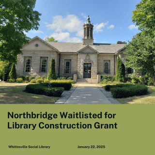 Stone library building with a central entrance, surrounded by trees and shrubs, under a blue sky. Overlaid text announces Northbridge is waitlisted for a library construction grant.