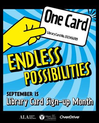 A hand holds a library card above text reading "Endless Possibilities. September is Library Card Sign-up Month." Logos for ALA, Library Champion, and OverDrive are at the bottom.