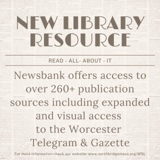 A promotional graphic announces Newbank access to over 260 publication sources, including the Worcester Telegram & Gazette, at the library.