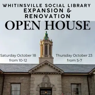 Front view of Whitinsville Social Library with text announcing expansion and renovation open house events on October 18 and October 23.