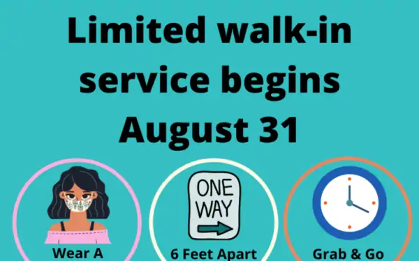 Announcement stating limited walk-in service begins August 31, with icons for wearing a mask, staying 6 feet apart, and grab & go services.
