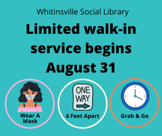 Announcement for Whitinsville Social Library: Limited walk-in service starts August 31, with guidelines for masks, social distancing, and grab-and-go service.