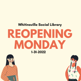 Announcement graphic for Whitinsville Social Library reopening on Monday, January 31, 2022, with two illustrated people wearing masks.