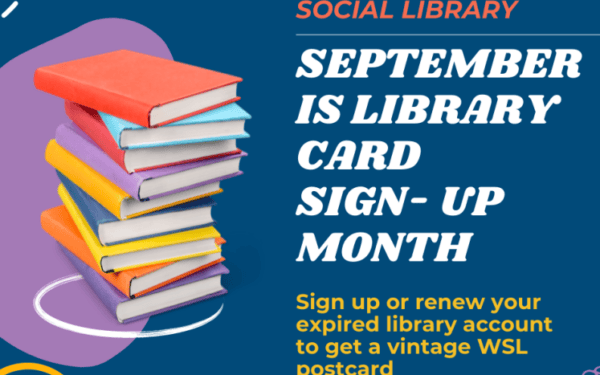 A stack of colorful books next to text announcing September as Library Card Sign-Up Month and encouraging sign-ups or renewals for a vintage WSL postcard.